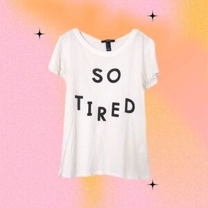 So Tired Graphic Tee